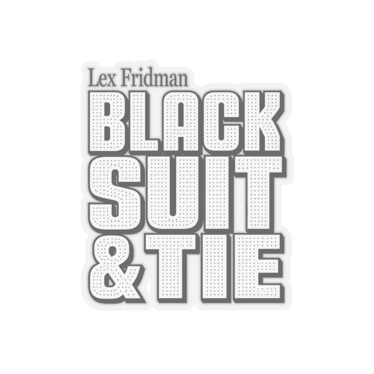 Lex Fridman "Black Suit & Tie" Sticker