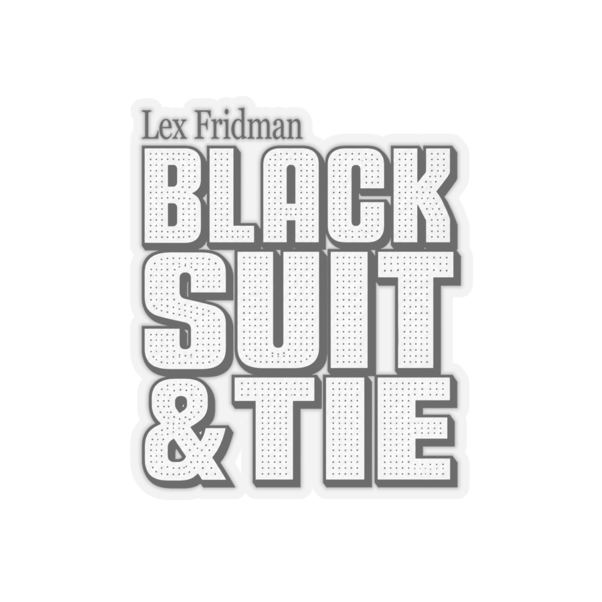 Lex Fridman "Black Suit & Tie" Sticker - alternate angle 4, merchandise